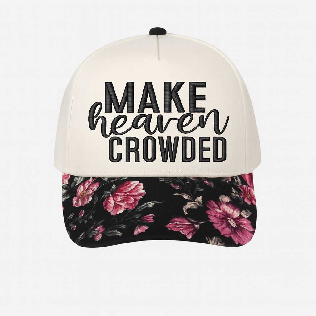Make Heaven Crowded Hat