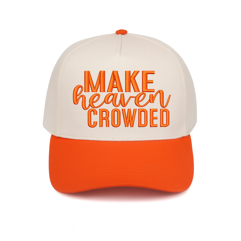 Make Heaven Crowded Hat