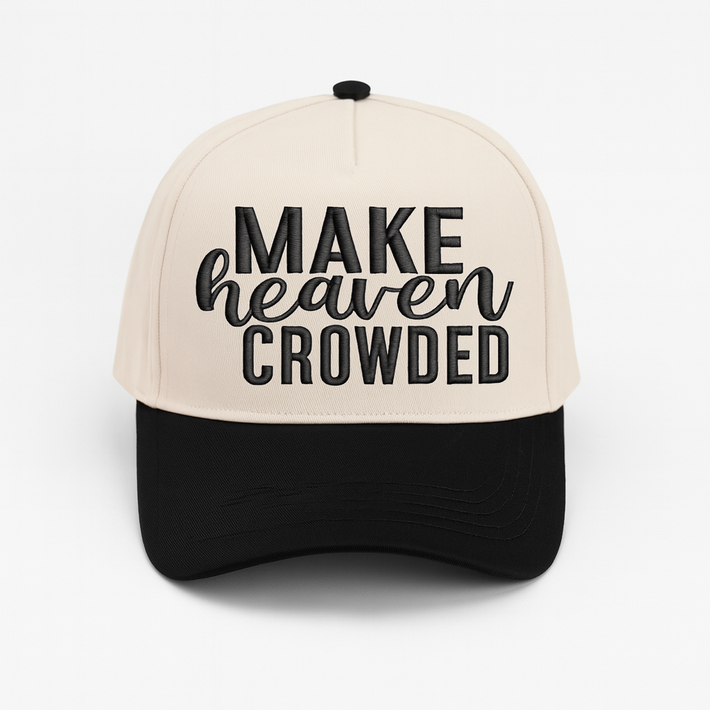 Make Heaven Crowded Hat
