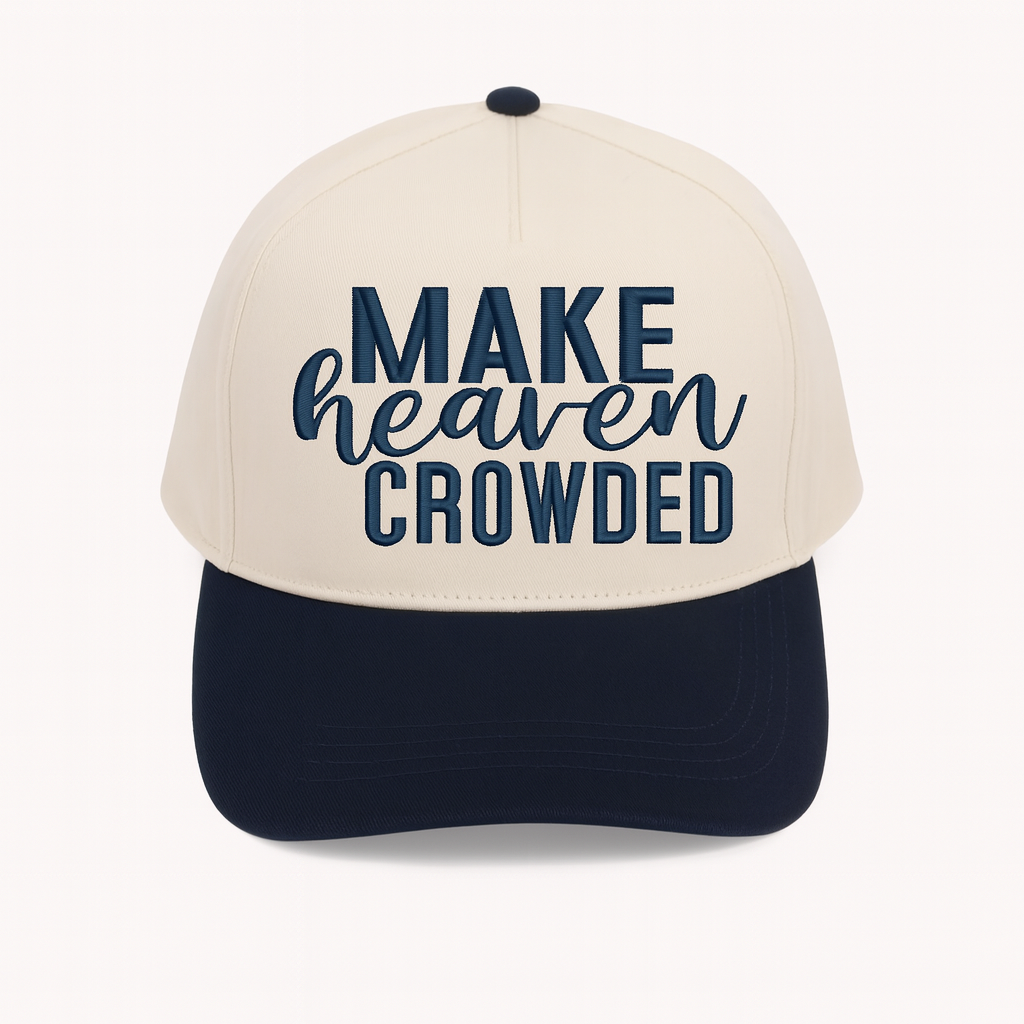 Make Heaven Crowded Hat