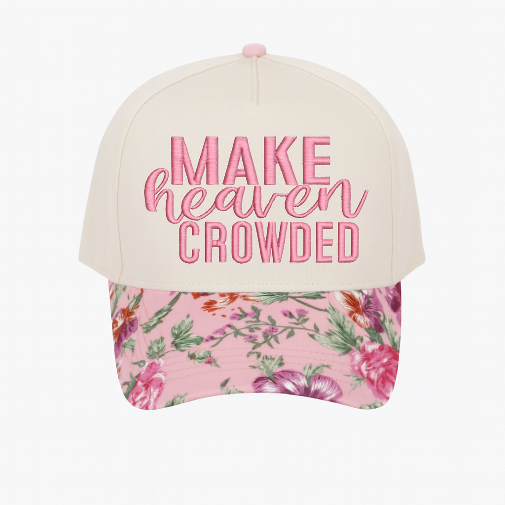Make Heaven Crowded Hat