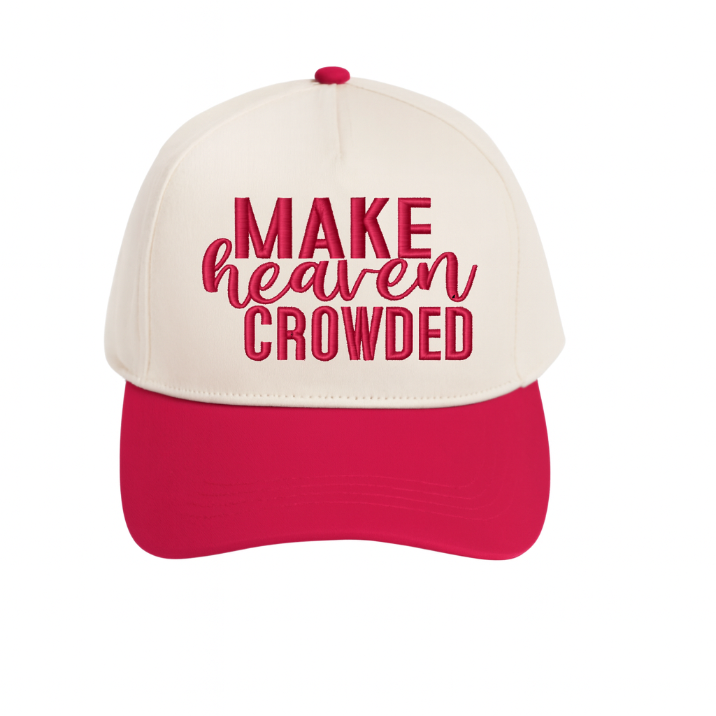 Make Heaven Crowded Hat