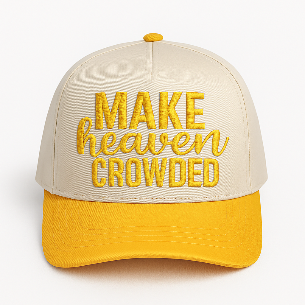 Make Heaven Crowded Hat