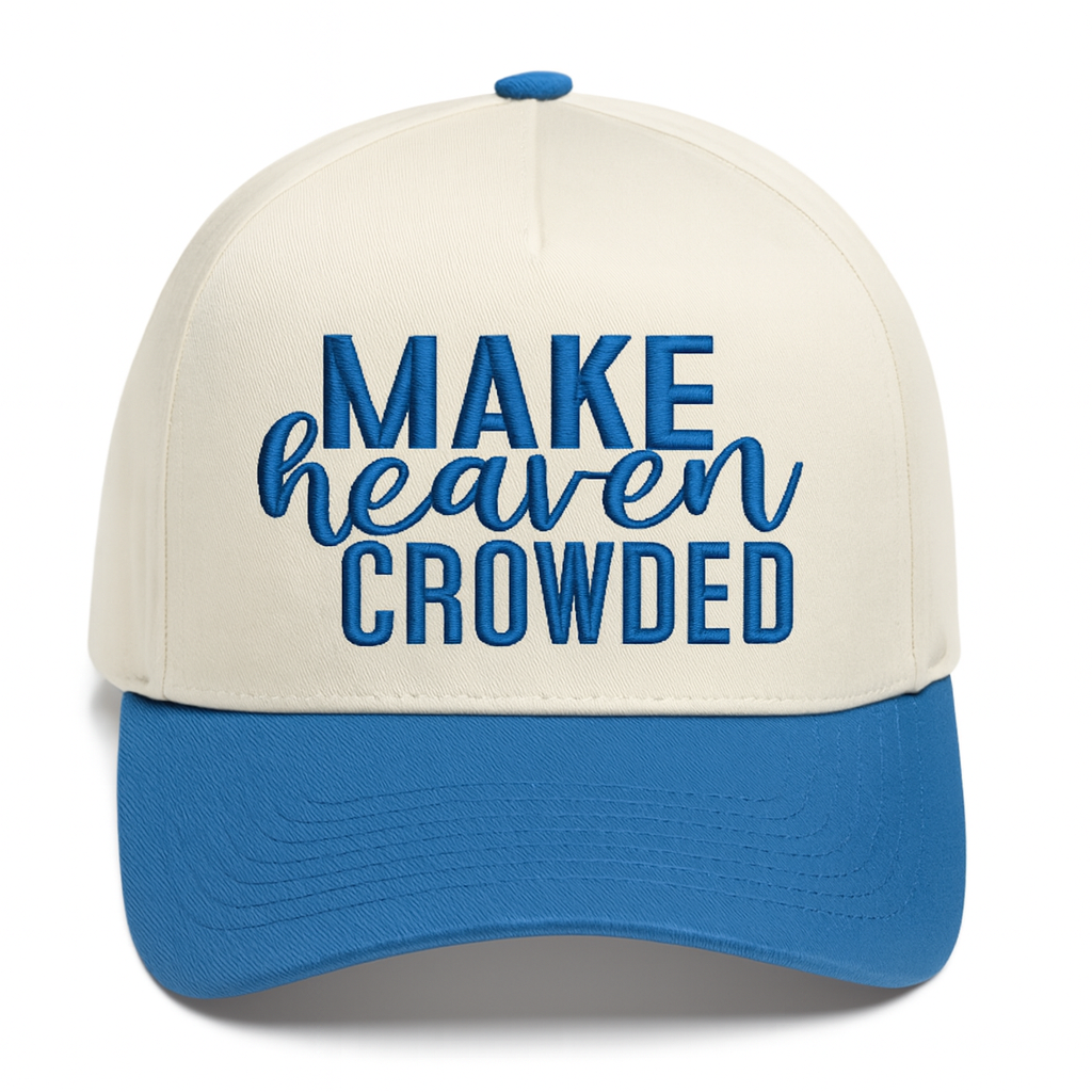 Make Heaven Crowded Hat